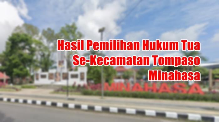 Daftar Nama Hukum Tua Terpilih di Minahasa: Tompaso, Kakas, Eris, Lembean, Kombi